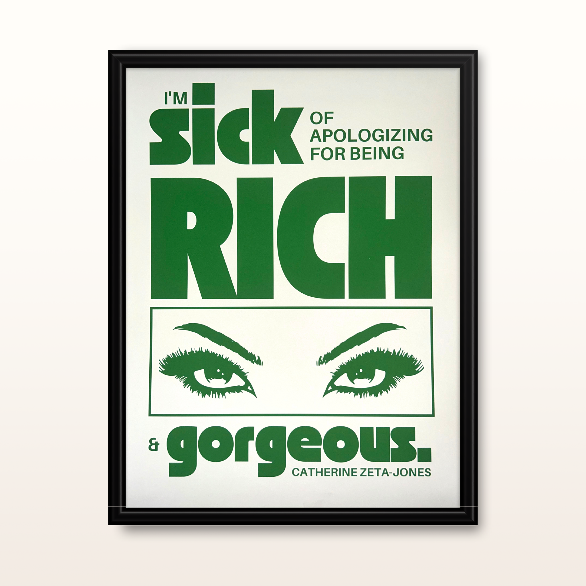 Rich and Gorgeous Framed Poster