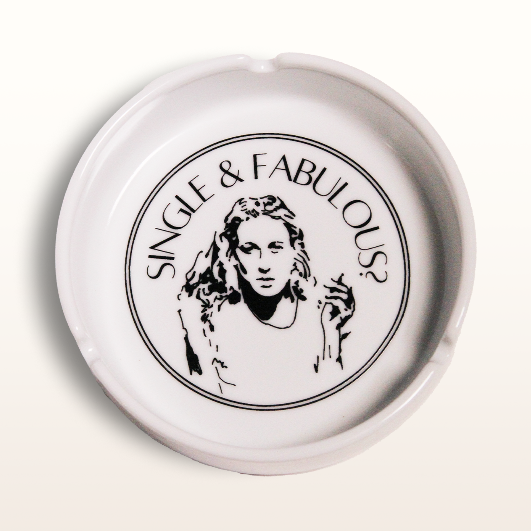 Single & Fabulous? Ashtray by Laura Collins